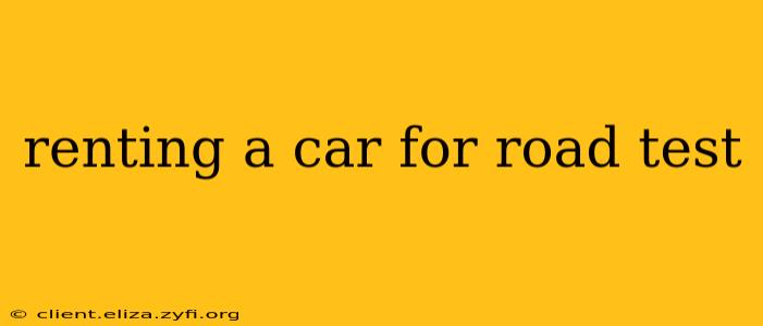 renting a car for road test