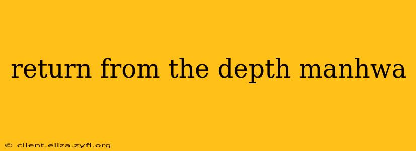 return from the depth manhwa