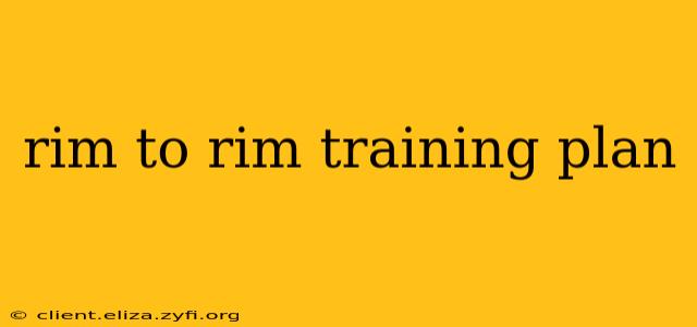 rim to rim training plan