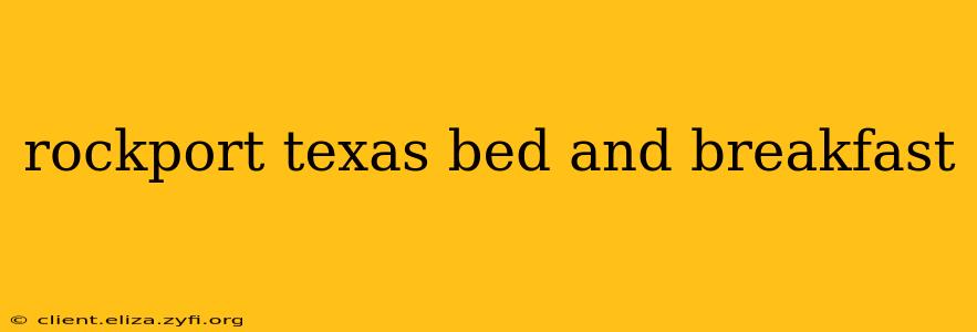 rockport texas bed and breakfast