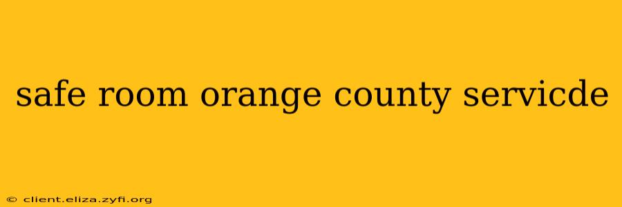 safe room orange county servicde