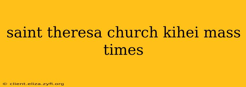 saint theresa church kihei mass times