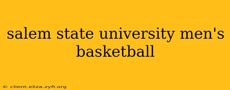 salem state university men's basketball