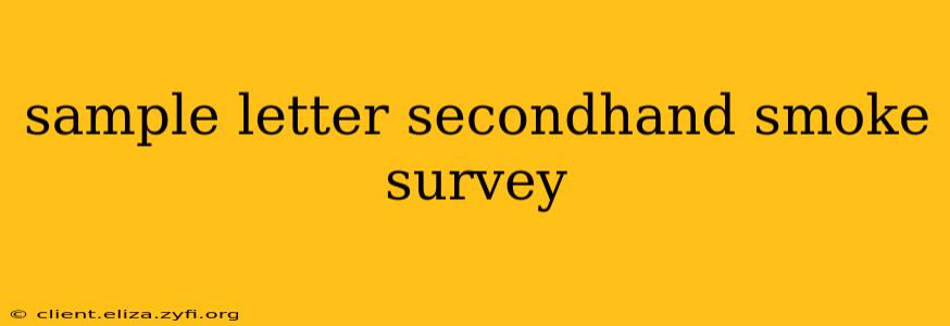 sample letter secondhand smoke survey
