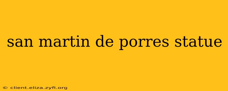 san martin de porres statue