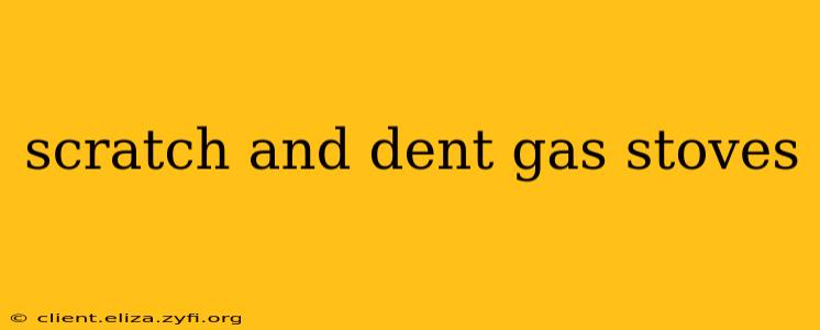 scratch and dent gas stoves