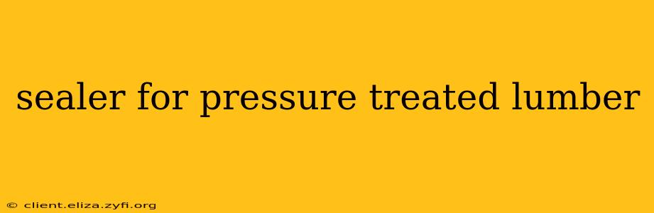 sealer for pressure treated lumber