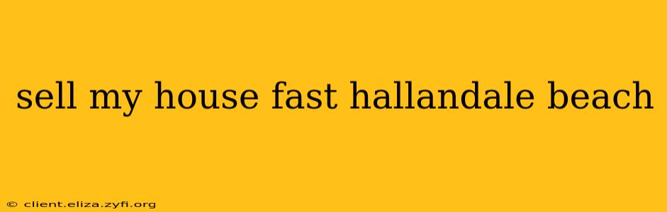 sell my house fast hallandale beach