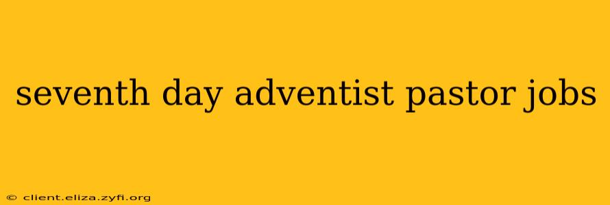 seventh day adventist pastor jobs