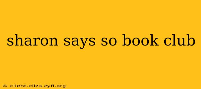 sharon says so book club