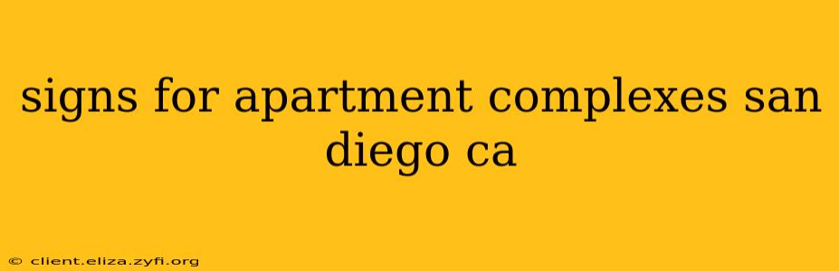 signs for apartment complexes san diego ca