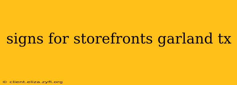 signs for storefronts garland tx
