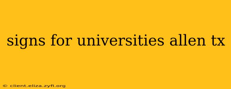 signs for universities allen tx