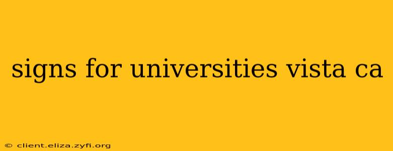 signs for universities vista ca