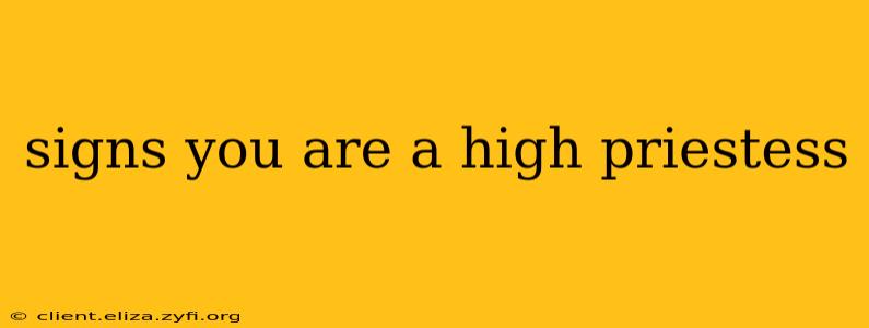 signs you are a high priestess