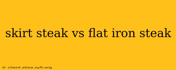skirt steak vs flat iron steak