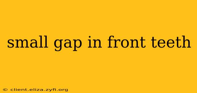 small gap in front teeth