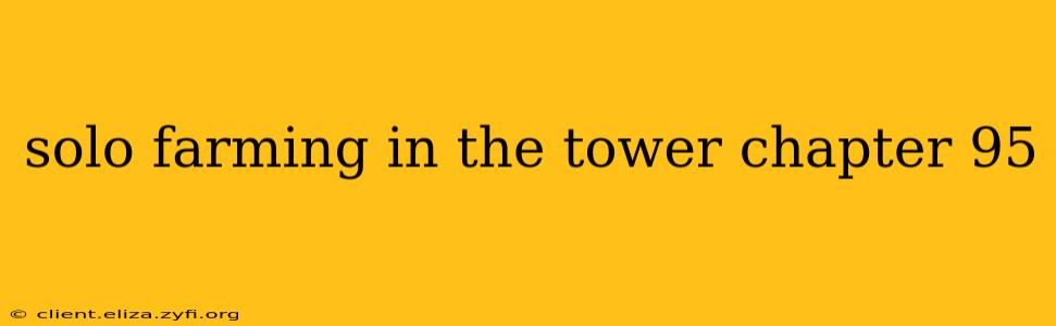 solo farming in the tower chapter 95