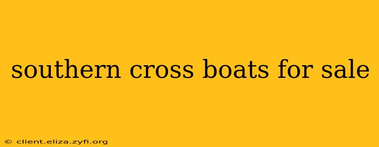 southern cross boats for sale