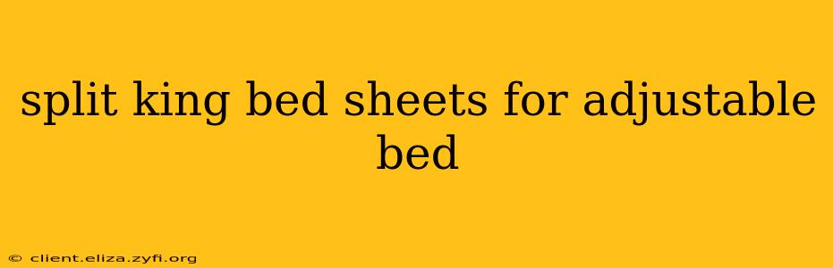 split king bed sheets for adjustable bed