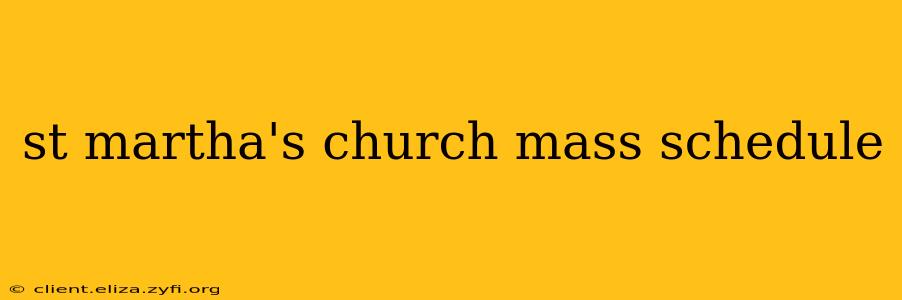 st martha's church mass schedule
