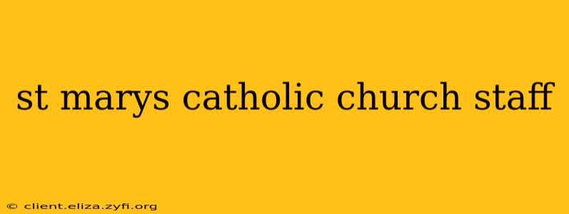 st marys catholic church staff