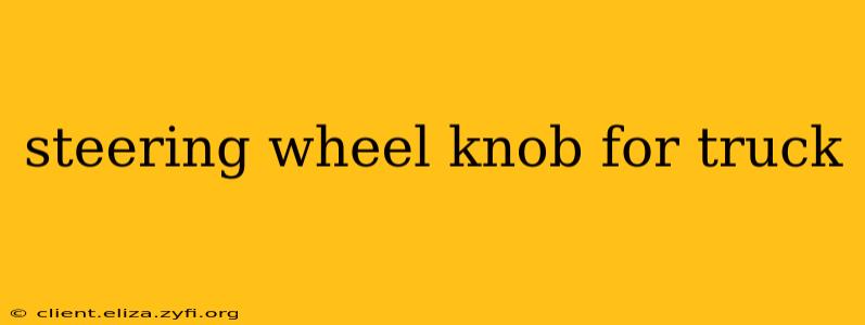 steering wheel knob for truck