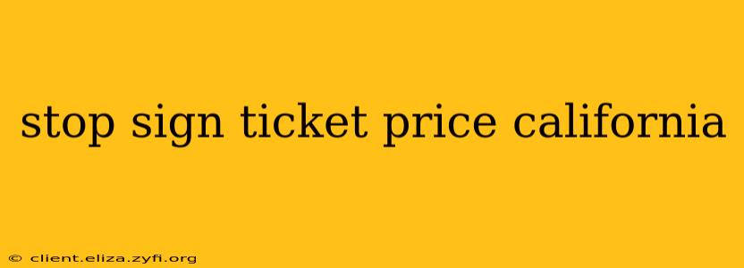 stop sign ticket price california