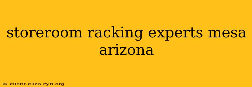 storeroom racking experts mesa arizona