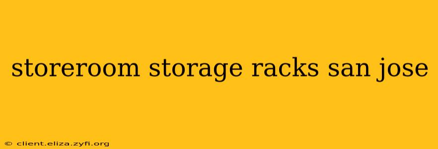 storeroom storage racks san jose