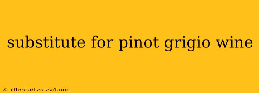 substitute for pinot grigio wine