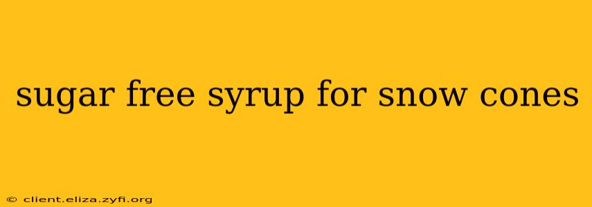 sugar free syrup for snow cones