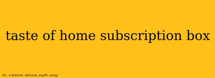 taste of home subscription box