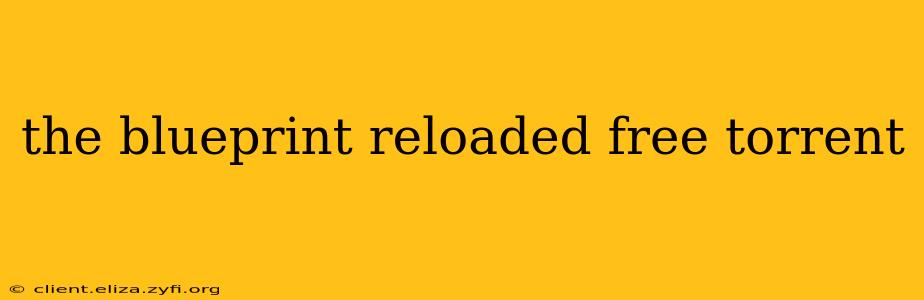 the blueprint reloaded free torrent