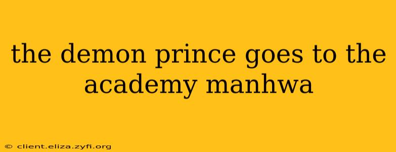 the demon prince goes to the academy manhwa