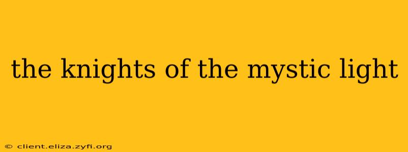 the knights of the mystic light