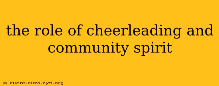 the role of cheerleading and community spirit