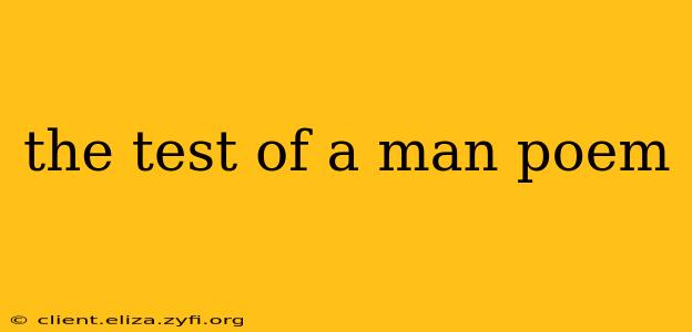 the test of a man poem
