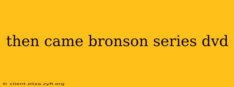 then came bronson series dvd