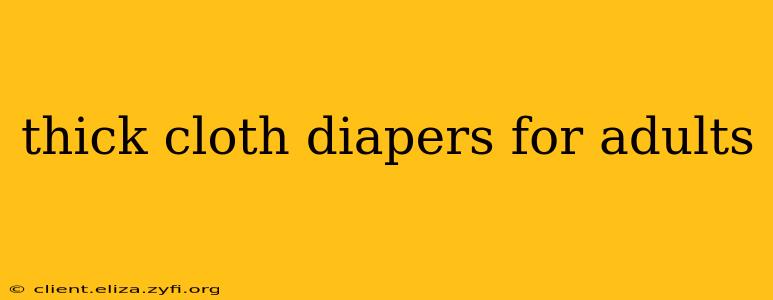 thick cloth diapers for adults