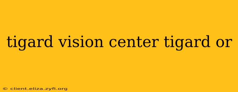 tigard vision center tigard or