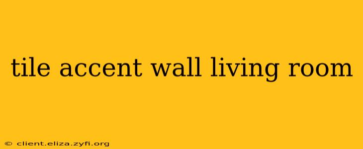 tile accent wall living room