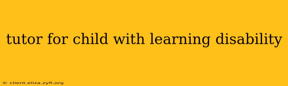 tutor for child with learning disability