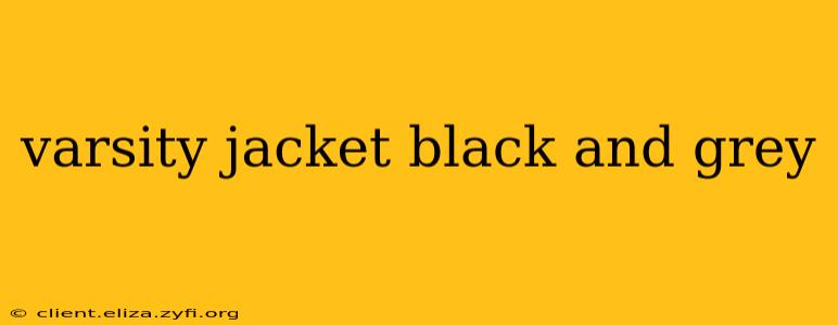 varsity jacket black and grey
