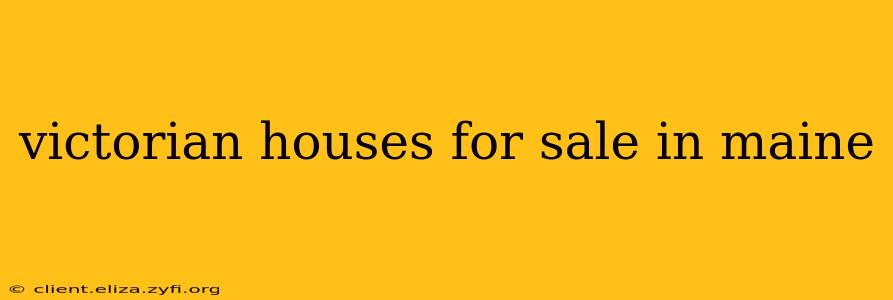 victorian houses for sale in maine