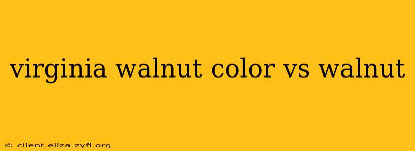 virginia walnut color vs walnut