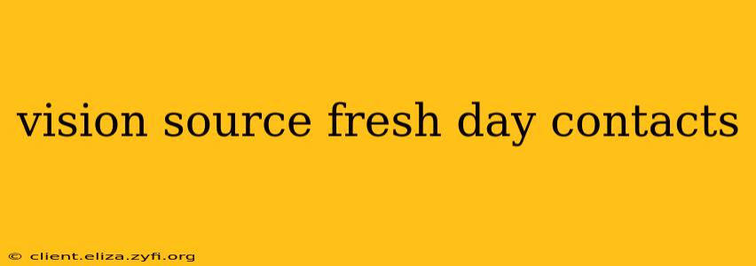 vision source fresh day contacts