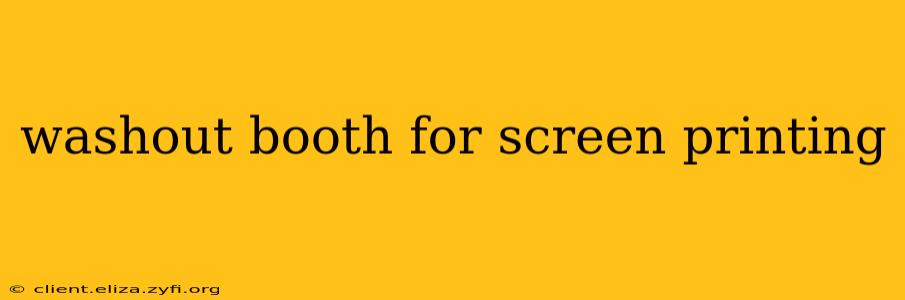 washout booth for screen printing