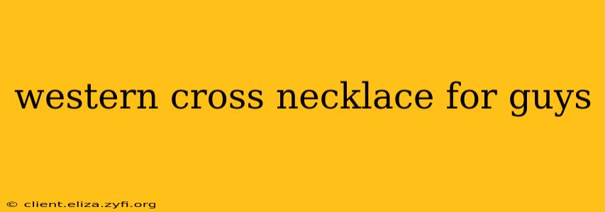 western cross necklace for guys