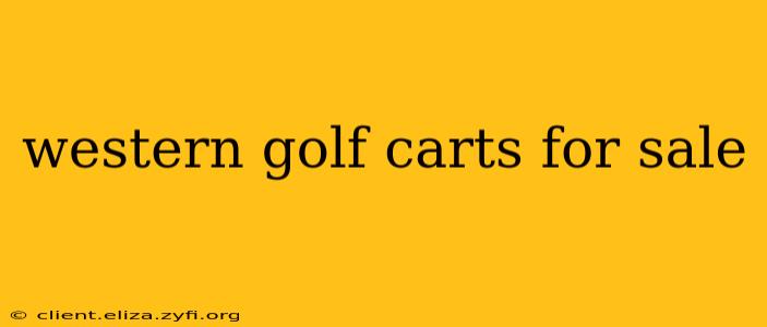 western golf carts for sale